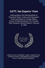 GATT, THE EXPERTS' VIEW: HEARING BEFORE