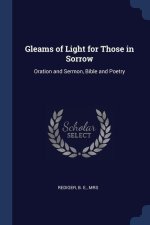 GLEAMS OF LIGHT FOR THOSE IN SORROW: ORA
