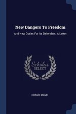 NEW DANGERS TO FREEDOM: AND NEW DUTIES F