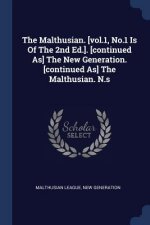 THE MALTHUSIAN. [VOL.1, NO.1 IS OF THE 2