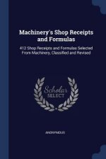 MACHINERY'S SHOP RECEIPTS AND FORMULAS: