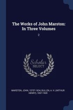 THE WORKS OF JOHN MARSTON: IN THREE VOLU