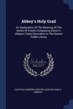 ABBEY'S HOLY GRAIL: AN EXPLANATION OF TH