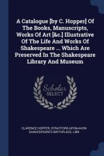 A CATALOGUE [BY C. HOPPER] OF THE BOOKS,