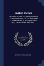 ENGLISH DICTION: A PRACTICAL SYSTEM FOR