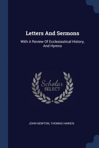 LETTERS AND SERMONS: WITH A REVIEW OF EC
