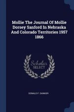 MOLLIE THE JOURNAL OF MOLLIE DORSEY SANF