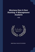 MONTANA DEER & DEER HUNTING: A MANAGEMEN