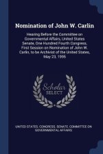 NOMINATION OF JOHN W. CARLIN: HEARING BE