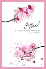 Crushed: A Journey Through Depression