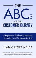 The ABCs of the Customer Journey: A Beginner's Guide to Automation, Branding and Customer Service