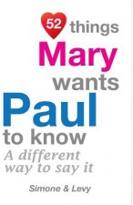 52 Things Mary Wants Paul To Know: A Different Way To Say It
