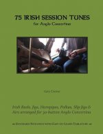 75 Irish Session Tunes for Anglo Concertina
