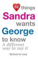 52 Things Sandra Wants George To Know: A Different Way To Say It