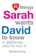 52 Things Sarah Wants David To Know: A Different Way To Say It