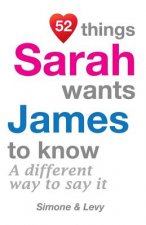 52 Things Sarah Wants James To Know: A Different Way To Say It
