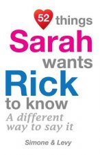 52 Things Sarah Wants Rick To Know: A Different Way To Say It
