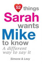 52 Things Sarah Wants Mike To Know: A Different Way To Say It