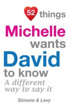 52 Things Michelle Wants David To Know: A Different Way To Say It