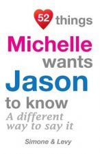 52 Things Michelle Wants Jason To Know: A Different Way To Say It