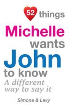 52 Things Michelle Wants John To Know: A Different Way To Say It