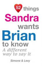 52 Things Sandra Wants Brian To Know: A Different Way To Say It