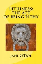 Pithiness: The Act of Being Pithy