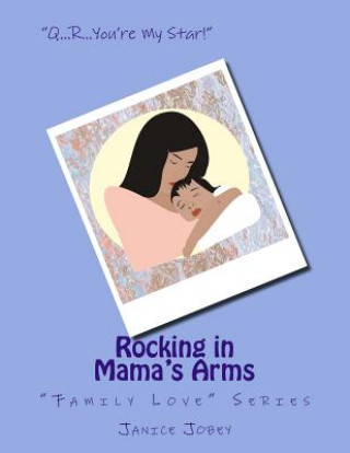 Rocking in Mama's Arms: 