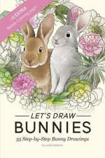 Let's draw Bunnies!: 35 Step-by-Step instructional Bunny Drawings