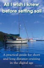 All I wish I knew before setting sail: A practical guide for short and long distance cruising in the digital age