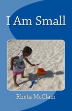 I Am Small