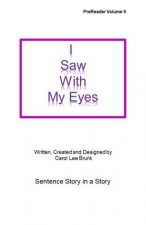I Saw With My Eyes: I Saw With My Eyes
