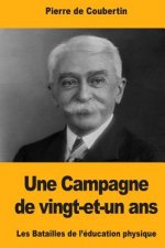 Une Campagne de vingt-et-un ans: Les Batailles de l'éducation physique