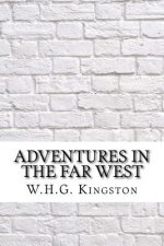 Adventures in the Far West