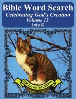 Bible Word Search Celebrating God's Creation Volume 13: Luke #2 Extra Large Print