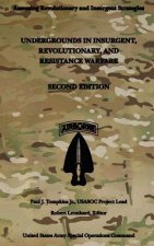 Undergrounds in Insurgent, Revolutionary and Resistance Warfare: Second Edition