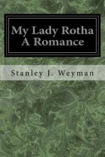 My Lady Rotha A Romance