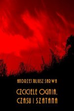 Czciciele Ognia, Czasu I Szatana: Zaratusztrianizm, Zurwanizm, Anahityzm, Mitraizm, Manicheizm, Mazdakizm, Mazdaznanizm, Jazydyzm