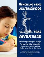Sencillos Pasos Matemáticos Para Divertirse: Libro de Ejercicios Para El Hogar - Tareas Divertidas, Actividades Emocionantes E Interesantes Dibujos Pa