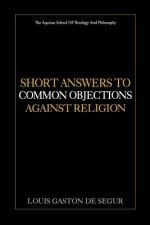Short Answers to Common Objections Against Religion