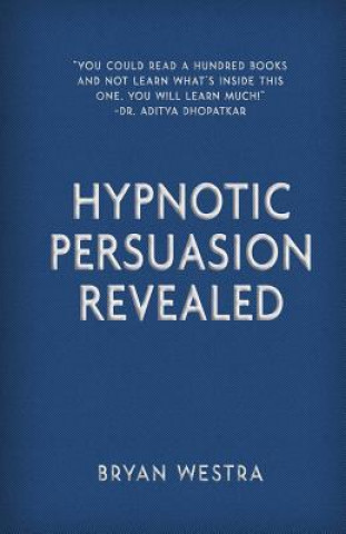 Hypnotic Persuasion Revealed