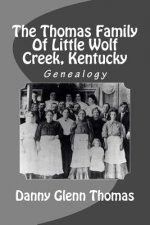 The Thomas Family Of Little Wolf Creek, Kentucky