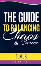 The Guide to Balancing Chaos & Career