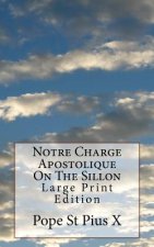 Notre Charge Apostolique On The Sillon: Large Print Edition