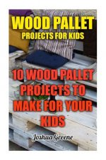 Wood Pallet Projects For Kids: 10 Wood Pallet Projects To Make For Your Kids