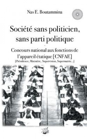 Societe sans politicien, sans parti politique - Concours National aux Fonctions de l'Appareil etatique (CNFAE)