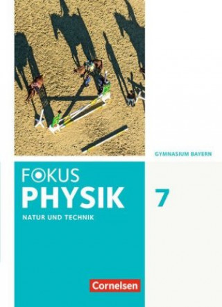 Fokus Physik - Neubearbeitung - Gymnasium Bayern - 7. Jahrgangsstufe