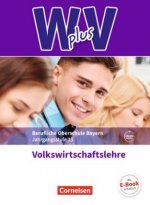 Wirtschaft für Fachoberschulen und Höhere Berufsfachschulen - W PLUS V - VWL - FOS/BOS Bayern - Jahrgangsstufe 13