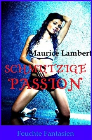 Schmutzige Passion
