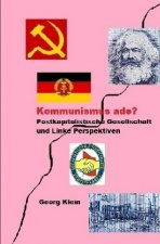 Kommunismus ade? Postkapitalistische Gesellschaft mit linken Perspektiven